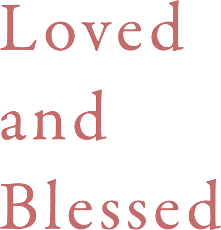 Loved and Blessed