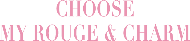 Choose My Rouge & Charm