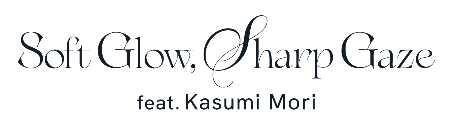 Soft Glow,Sharp Gaze feat. Kasumi Mori